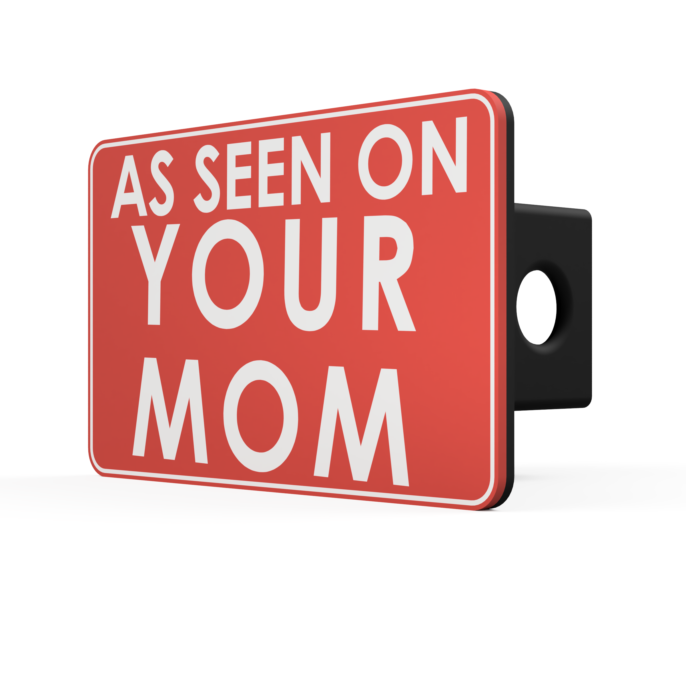 As Seen On Your Mom Trailer Hitch Cover